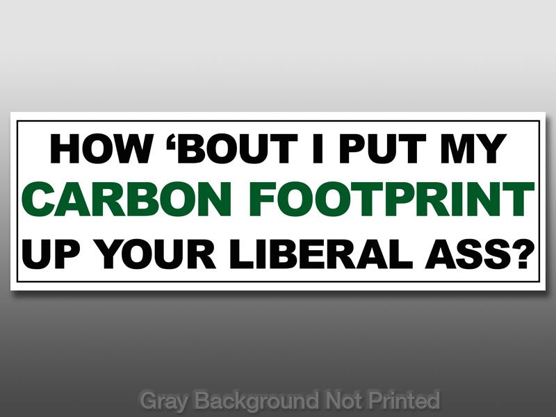 Carbon Footprint Up Your Liberal Ass Sticker Anti DNC