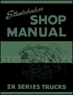 Studebaker 2R Truck Shop Manual 1949 1950 1951 52 1953