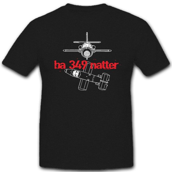 BA 349 Natter WW2 WK2 Luftwaffe Wehrmacht T Shirt *4507